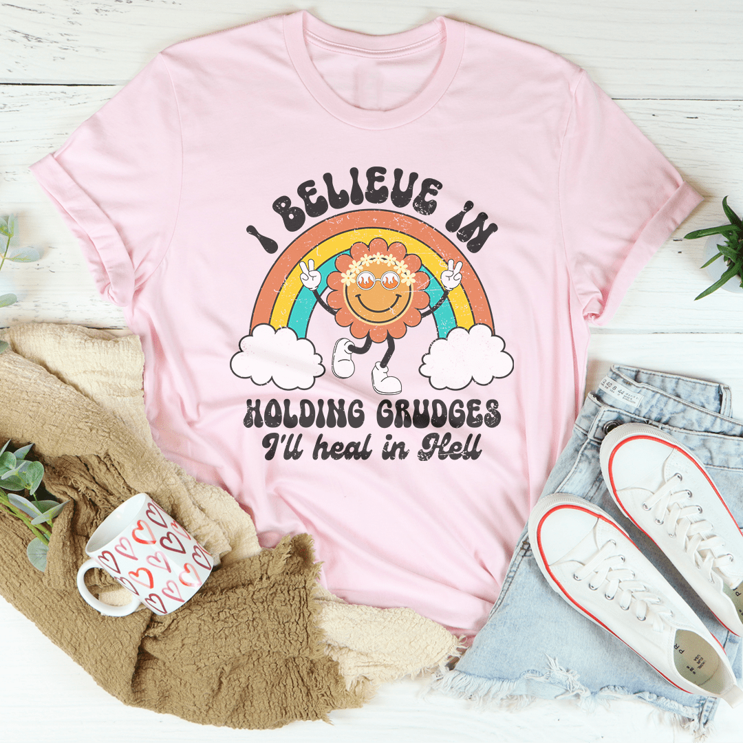 I Believe In Holding Grudges I'll Heal In Hell Tee shopmerchmallow I Believe In Holding Grudges I'll Heal In Hell Tee