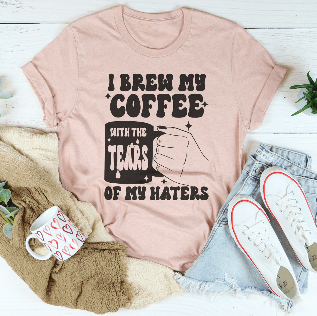 I Brew My Coffee Of My Haters Tee shopmerchmallow I Brew My Coffee Of My Haters Tee