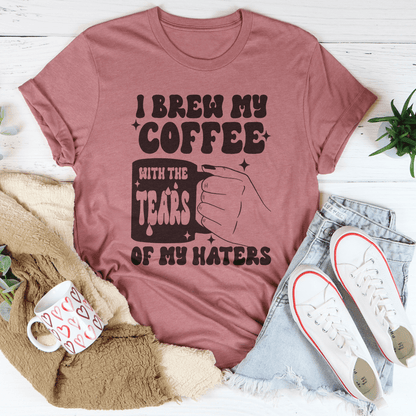 I Brew My Coffee Of My Haters Tee shopmerchmallow I Brew My Coffee Of My Haters Tee