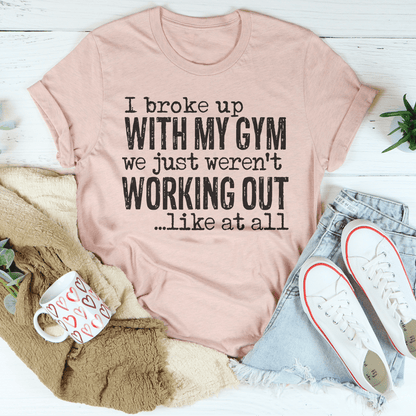 I Broke Up With My Gym Tee shopmerchmallow I Broke Up With My Gym Tee