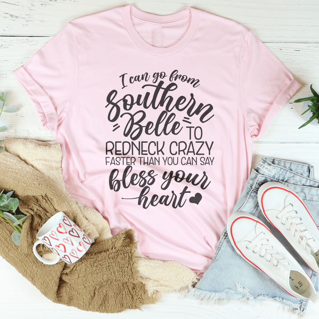 I Can Go From Southern Belle To Redneck Crazy Tee shopmerchmallow I Can Go From Southern Belle To Redneck Crazy Tee