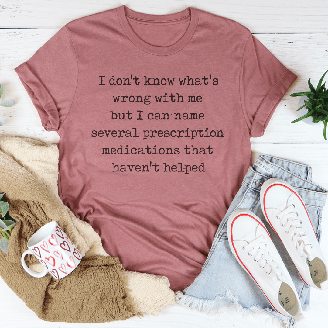 I Don't Know What's Wrong With Me Tee shopmerchmallow I Don't Know What's Wrong With Me Tee