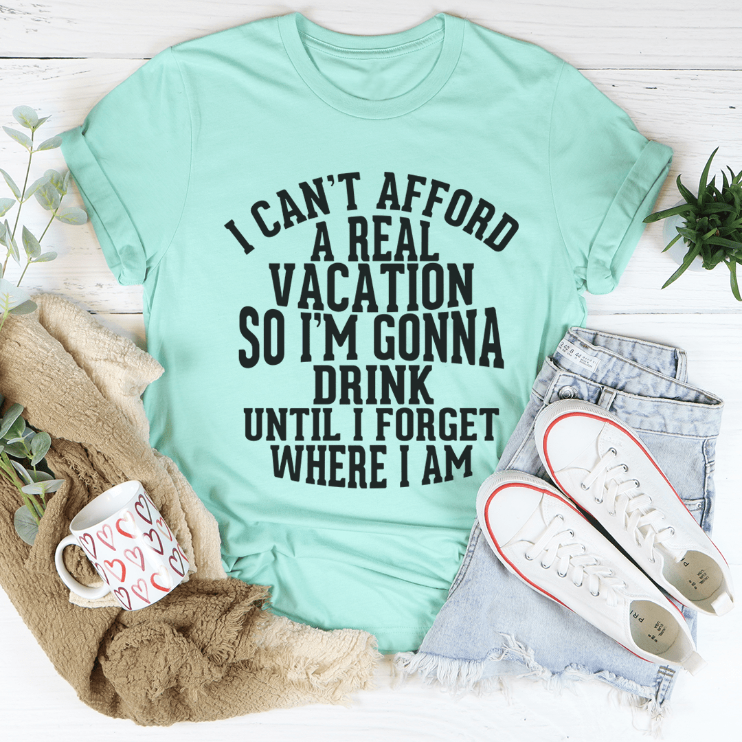 I Can't Afford A Real Vacation Tee shopmerchmallow I Can't Afford A Real Vacation Tee