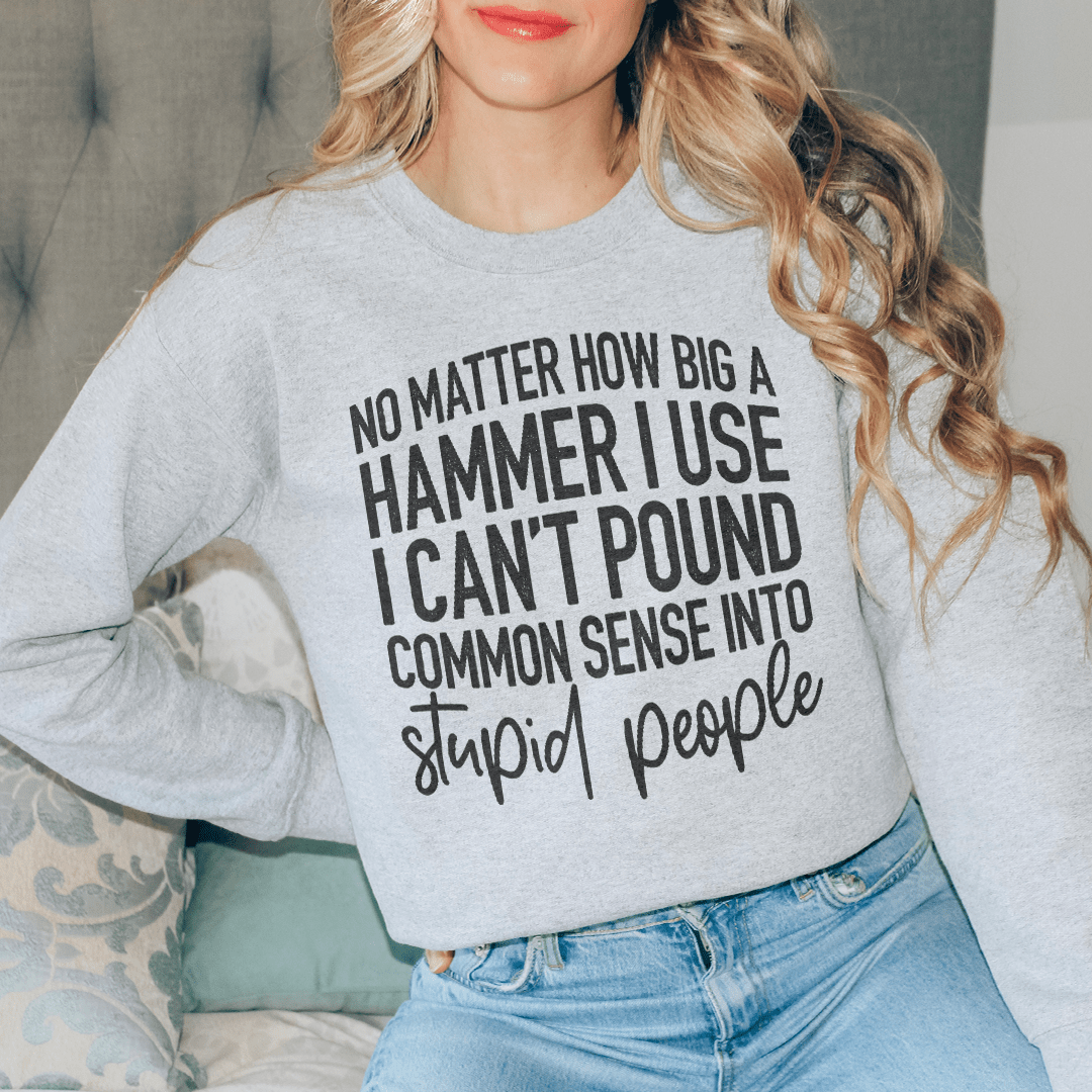 I Can't Pound Common Sense Into Stupid People shopmerchmallow I Can't Pound Common Sense Into Stupid People