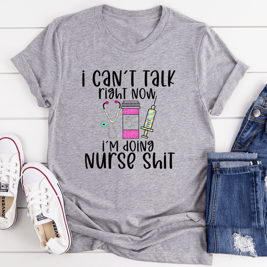 I Can't Talk Right Now I'm Doing Nurse Stuff Tee shopmerchmallow I Can't Talk Right Now I'm Doing Nurse Stuff Tee