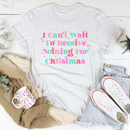 I Can't Wait To Receive Nothing For Christmas Tee shopmerchmallow I Can't Wait To Receive Nothing For Christmas Tee