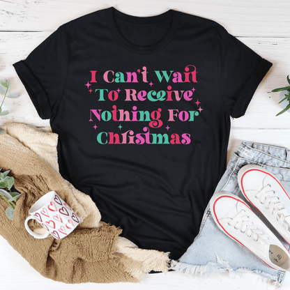 I Can't Wait To Receive Nothing For Christmas Tee shopmerchmallow I Can't Wait To Receive Nothing For Christmas Tee