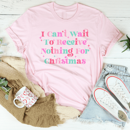 I Can't Wait To Receive Nothing For Christmas Tee shopmerchmallow I Can't Wait To Receive Nothing For Christmas Tee