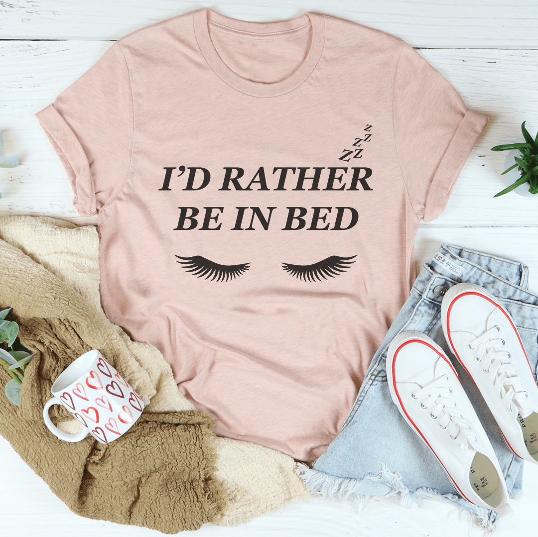 I'd Rather Be In Bed Tee shopmerchmallow I'd Rather Be In Bed Tee
