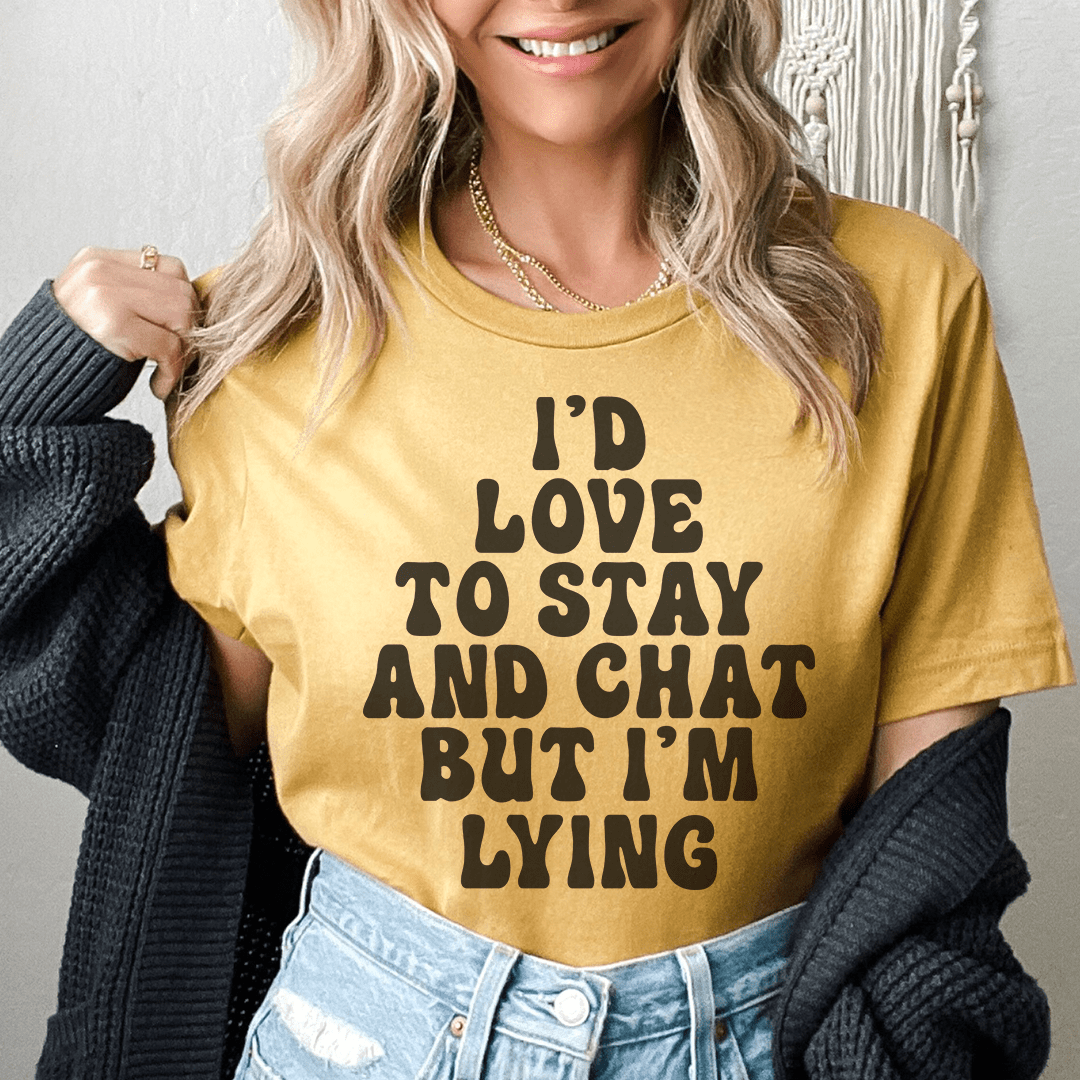 I'd To Stay And Chat Tee shopmerchmallow I'd To Stay And Chat Tee