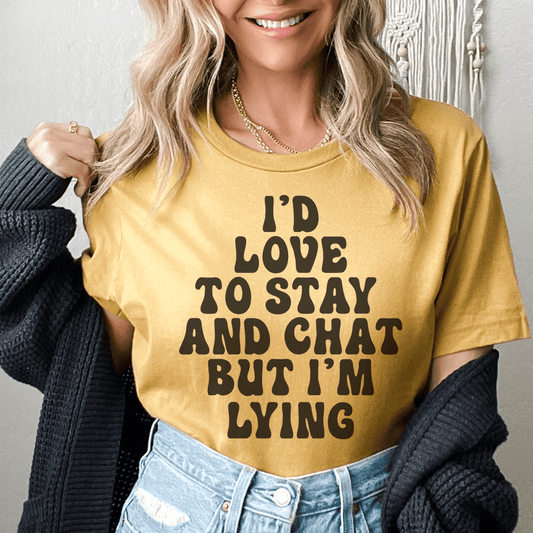 I'd To Stay And Chat Tee shopmerchmallow I'd To Stay And Chat Tee