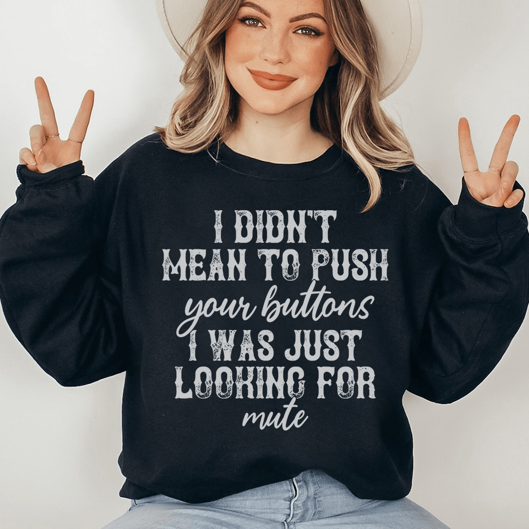 I Didn't Mean To Push Your Buttons shopmerchmallow I Didn't Mean To Push Your Buttons