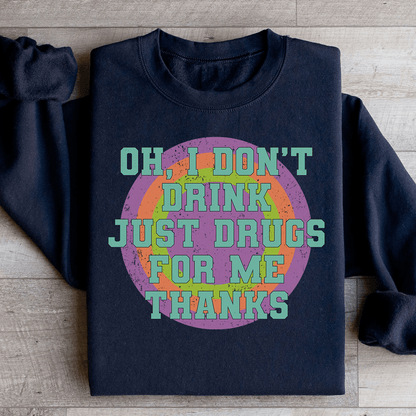 I Don't Drink Just Drugs For Me Thanks shopmerchmallow I Don't Drink Just Drugs For Me Thanks