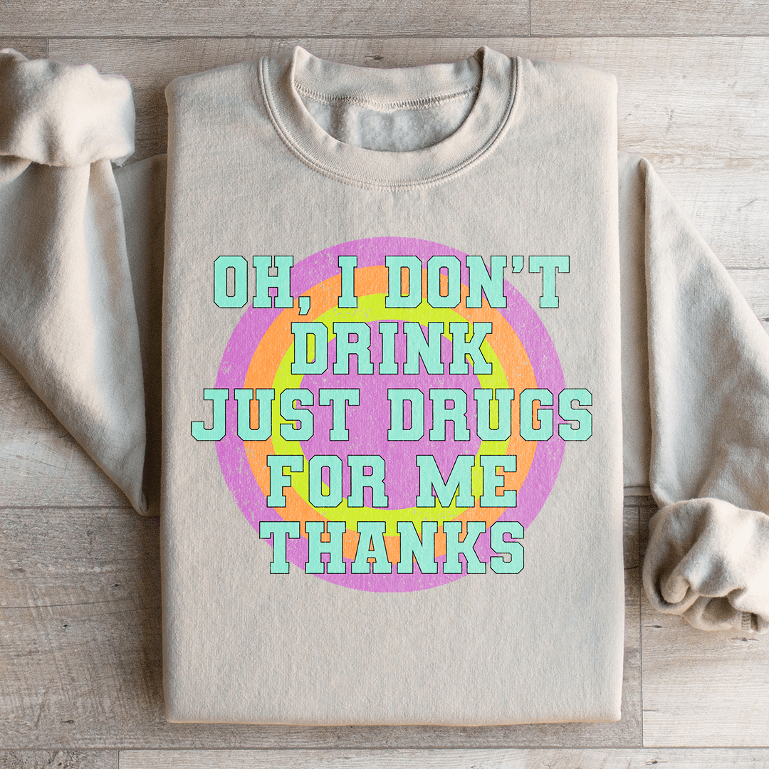 I Don't Drink Just Drugs For Me Thanks shopmerchmallow I Don't Drink Just Drugs For Me Thanks