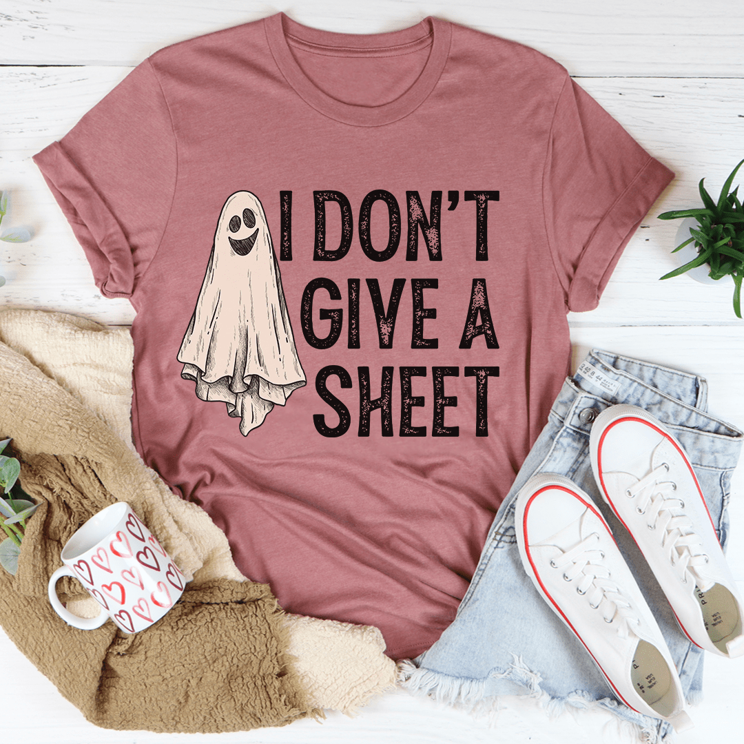 I Don't Give A Sheet Tee shopmerchmallow I Don't Give A Sheet Tee