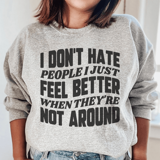 I Don't Hate People I Just Feel Better When They're shopmerchmallow I Don't Hate People I Just Feel Better When They're