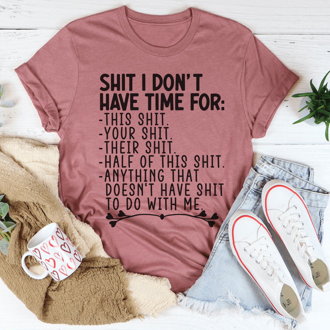 I Don't Have Time Tee shopmerchmallow I Don't Have Time Tee