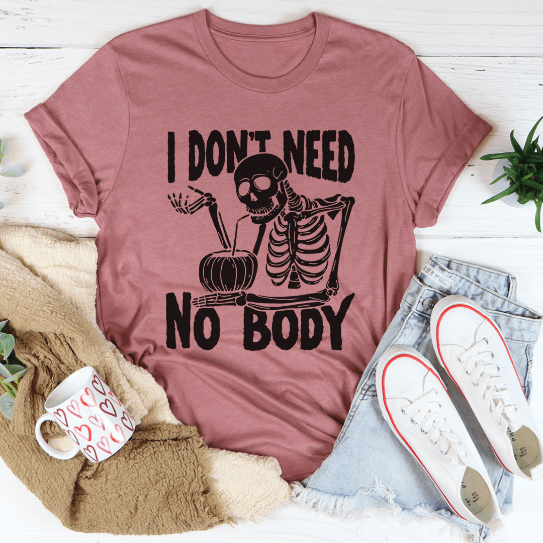 I Don't Need Nobody Tee shopmerchmallow I Don't Need Nobody Tee