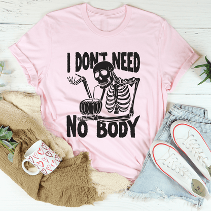 I Don't Need Nobody Tee shopmerchmallow I Don't Need Nobody Tee