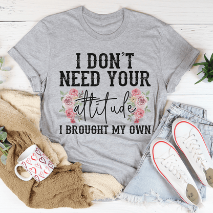 I Don't Need Your Attitude Tee shopmerchmallow I Don't Need Your Attitude Tee