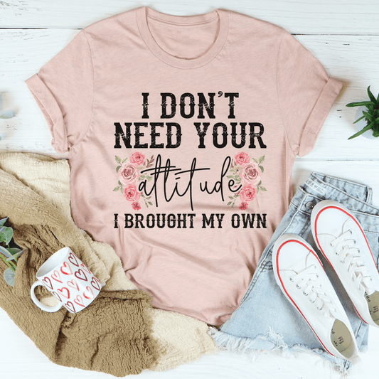 I Don't Need Your Attitude Tee shopmerchmallow I Don't Need Your Attitude Tee