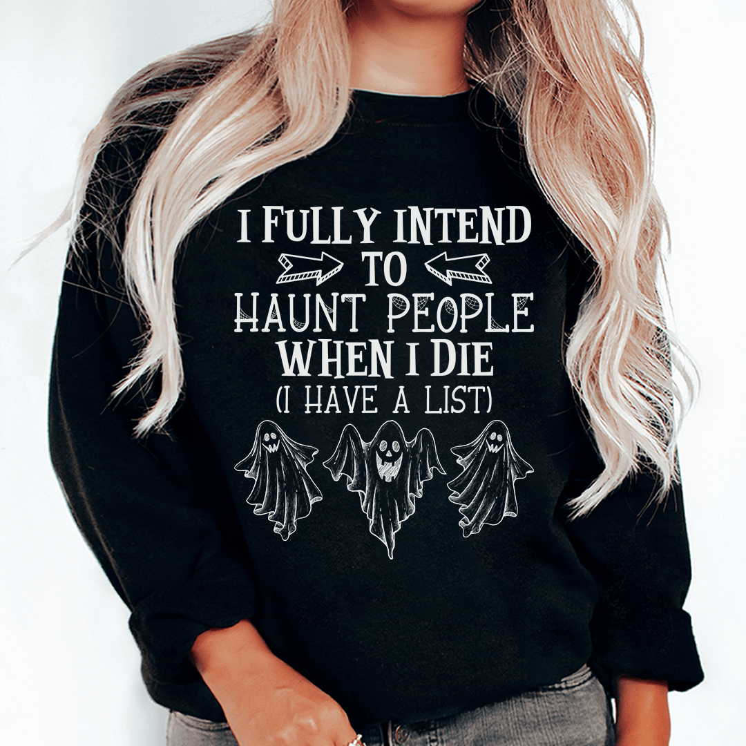 I Fully Intend To Haunt People When I Die shopmerchmallow I Fully Intend To Haunt People When I Die
