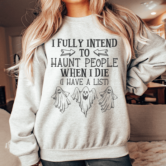 I Fully Intend To Haunt People When I Die shopmerchmallow I Fully Intend To Haunt People When I Die