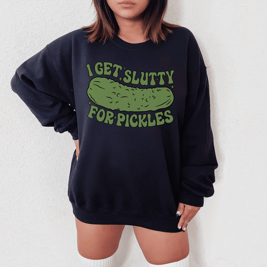 I Get Slutty For Pickles shopmerchmallow I Get Slutty For Pickles