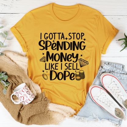 I Gotta Stop Spending Money Tee shopmerchmallow I Gotta Stop Spending Money Tee