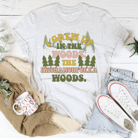 I Grew Up In The Woods Tee shopmerchmallow I Grew Up In The Woods Tee