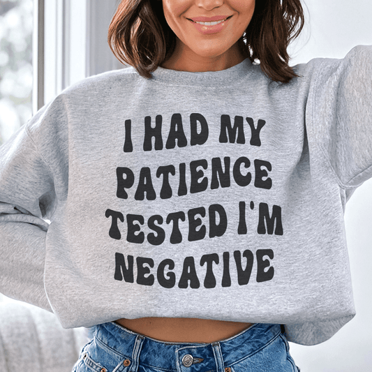 I Had My Patience Tested I'm Negative shopmerchmallow I Had My Patience Tested I'm Negative