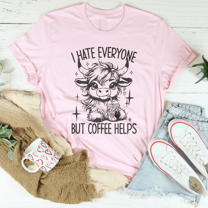 I Hate Everyone But Coffee Helps Tee shopmerchmallow I Hate Everyone But Coffee Helps Tee