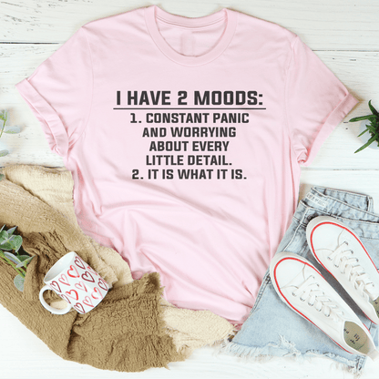 I Have 2 Moods Tee shopmerchmallow I Have 2 Moods Tee