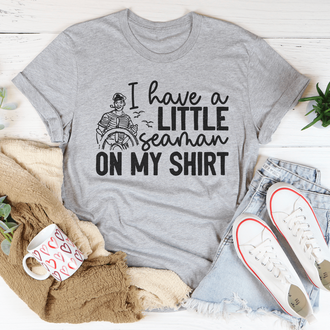 I Have A Little Seaman On My Shirt Tee shopmerchmallow I Have A Little Seaman On My Shirt Tee