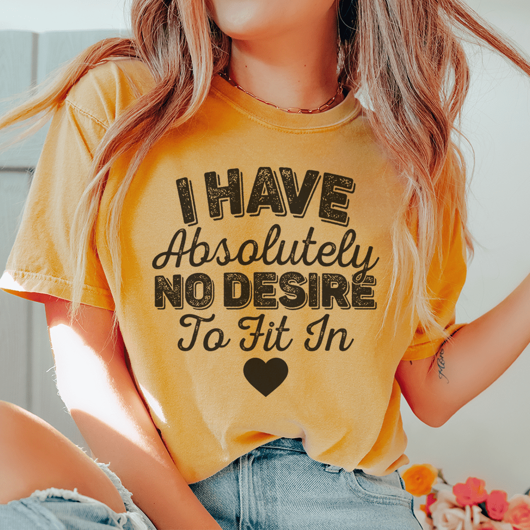 I Have Absolutely No Desire To Fit In Tee shopmerchmallow I Have Absolutely No Desire To Fit In Tee