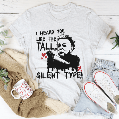 I Heard You Like The Tall Silent Type Tee shopmerchmallow I Heard You Like The Tall Silent Type Tee