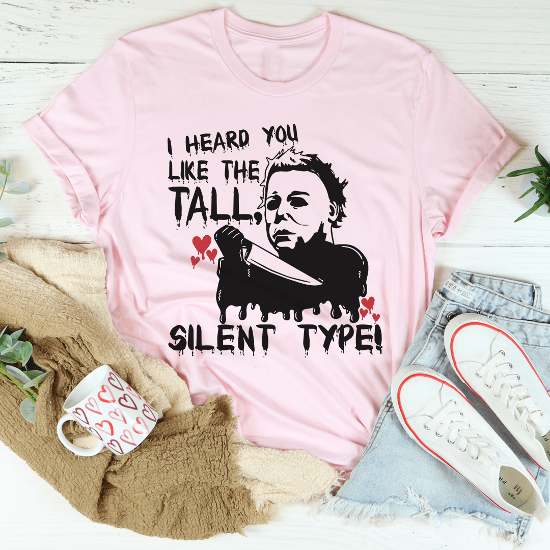 I Heard You Like The Tall Silent Type Tee shopmerchmallow I Heard You Like The Tall Silent Type Tee