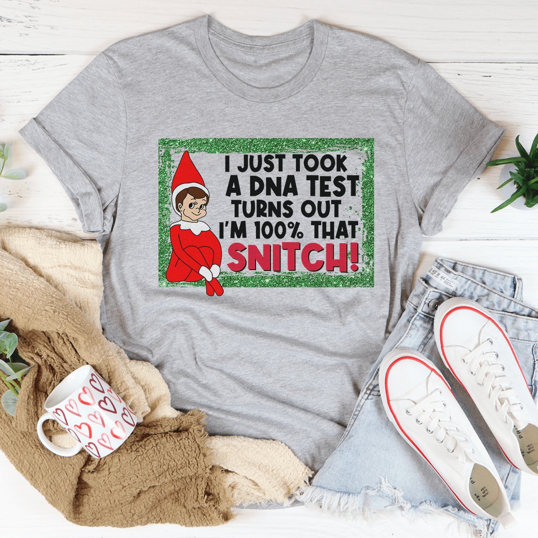 I Just Took A DNA Test I'm 100% That Snitch Tee shopmerchmallow I Just Took A DNA Test I'm 100% That Snitch Tee