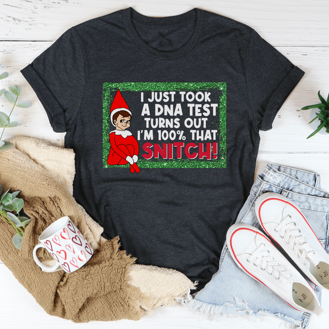 I Just Took A DNA Test I'm 100% That Snitch Tee shopmerchmallow I Just Took A DNA Test I'm 100% That Snitch Tee