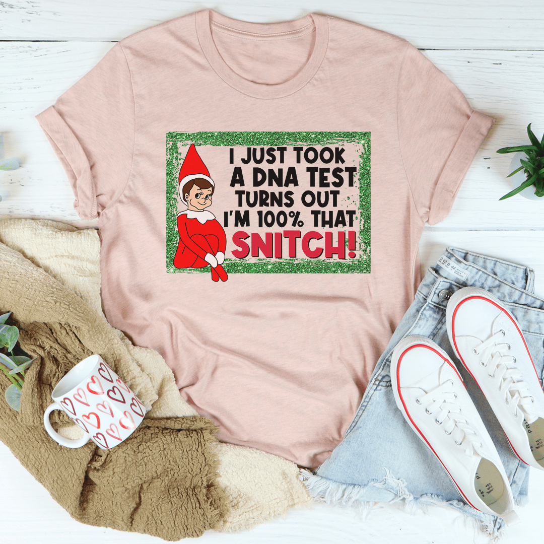 I Just Took A DNA Test I'm 100% That Snitch Tee shopmerchmallow I Just Took A DNA Test I'm 100% That Snitch Tee