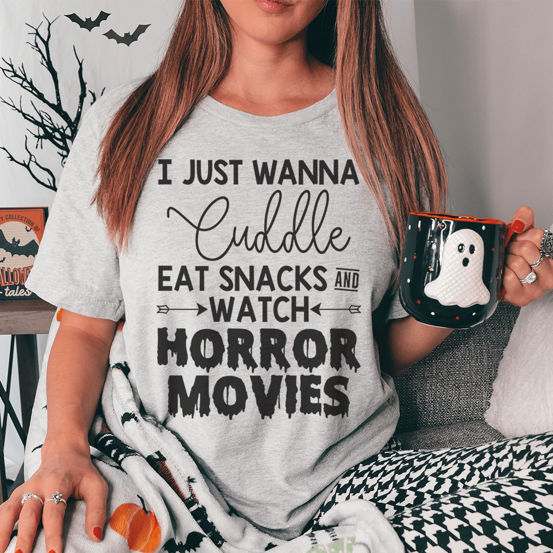 I Just Wanna Cuddle Eat Snacks Watch Horror Movies Tee shopmerchmallow I Just Wanna Cuddle Eat Snacks Watch Horror Movies Tee