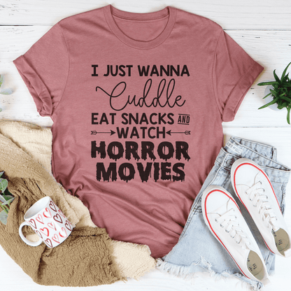 I Just Wanna Cuddle Eat Snacks Watch Horror Movies Tee shopmerchmallow I Just Wanna Cuddle Eat Snacks Watch Horror Movies Tee
