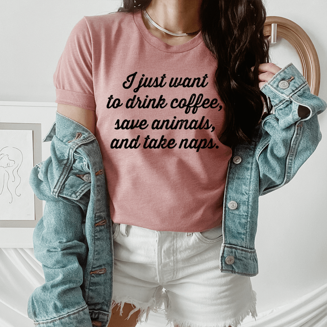I Just Want To Drink Coffee Save Animals and Take Naps Tee shopmerchmallow I Just Want To Drink Coffee Save Animals and Take Naps Tee