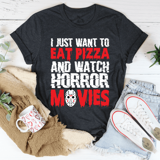 I Just Want To Eat Pizza And Watch Horror Movies Tee shopmerchmallow I Just Want To Eat Pizza And Watch Horror Movies Tee