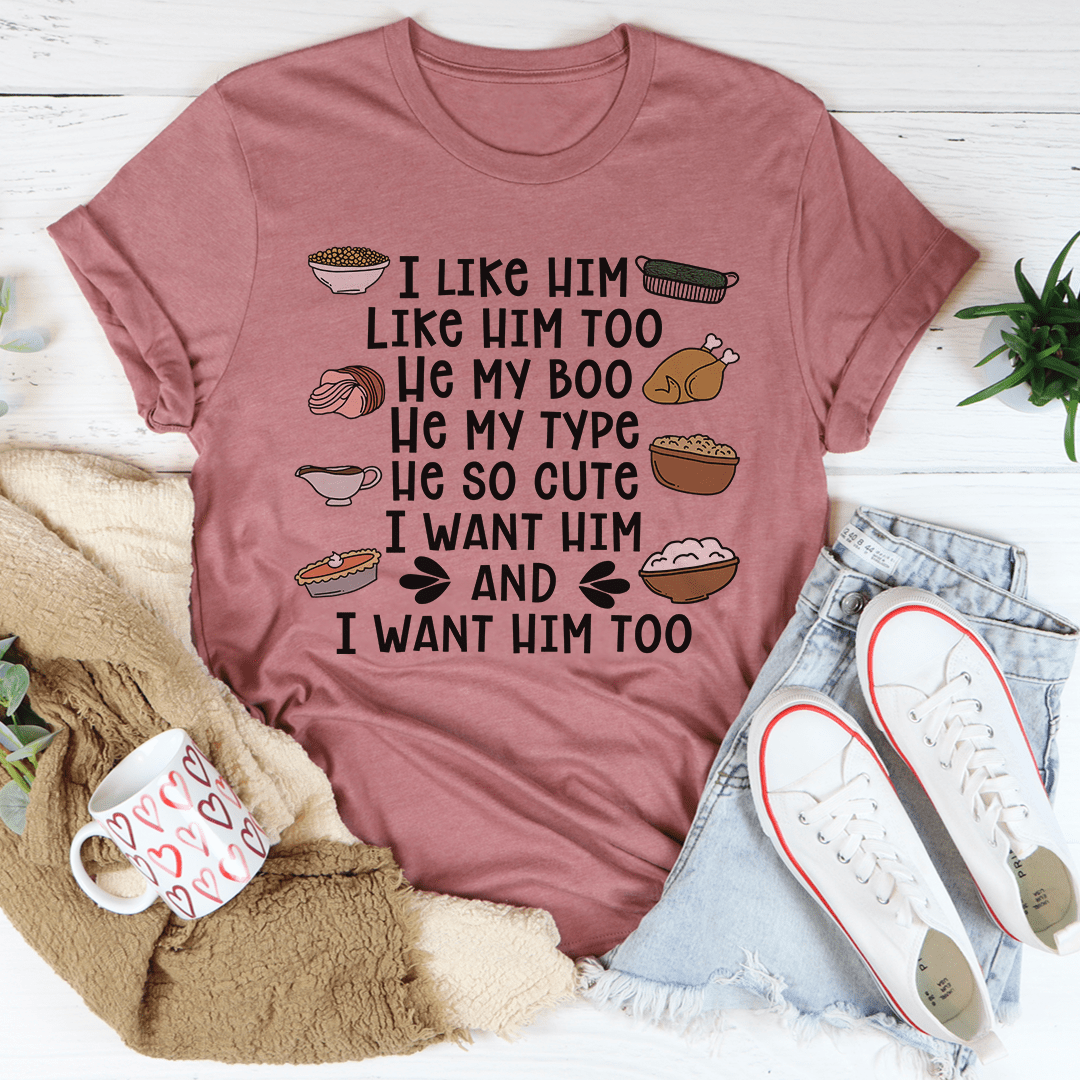 I Like Him Too Thanksgiving Tee shopmerchmallow I Like Him Too Thanksgiving Tee