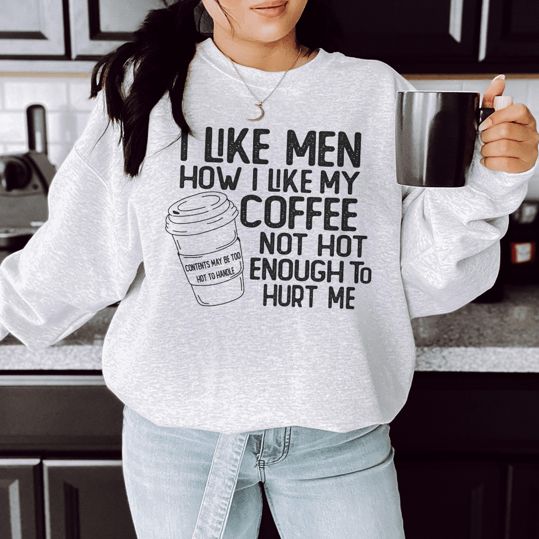 I Like Men How I Like My Coffee Not Hot Enough To Hurt shopmerchmallow I Like Men How I Like My Coffee Not Hot Enough To Hurt