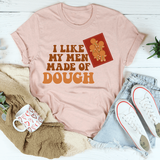 I Like My Men Made Of Dough Tee shopmerchmallow I Like My Men Made Of Dough Tee