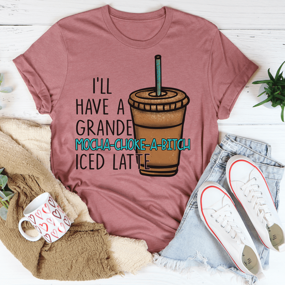 I'll Have A Grande Mocha Tee shopmerchmallow I'll Have A Grande Mocha Tee