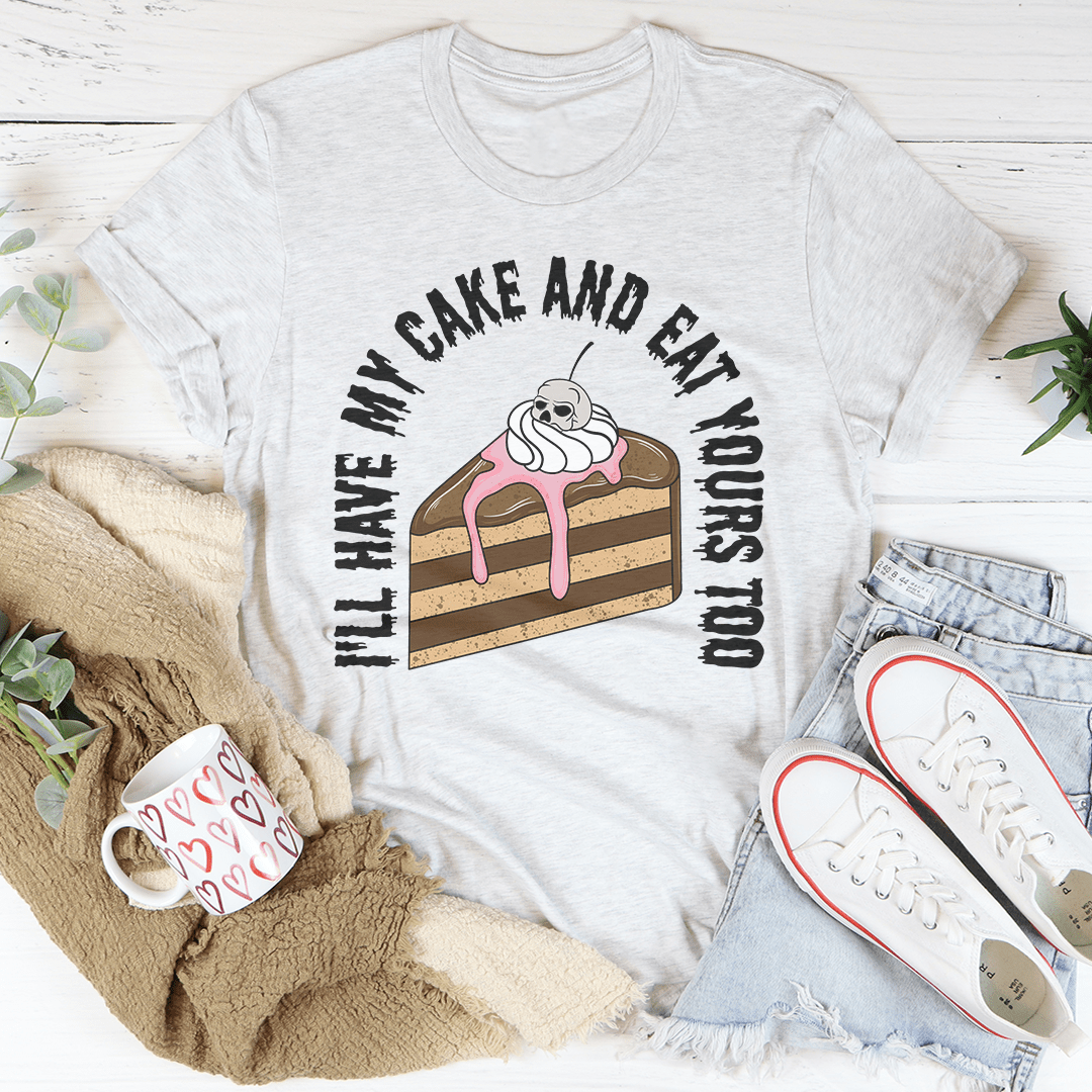 I'll Have My Cake Tee shopmerchmallow I'll Have My Cake Tee