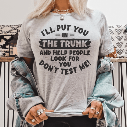 I'll Put You In Trunk Tee shopmerchmallow I'll Put You In Trunk Tee
